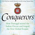 Cover Art for 9780571290895, Conquerors: How Portugal seized the Indian Ocean and forged the First Global Empire by Roger Crowley
