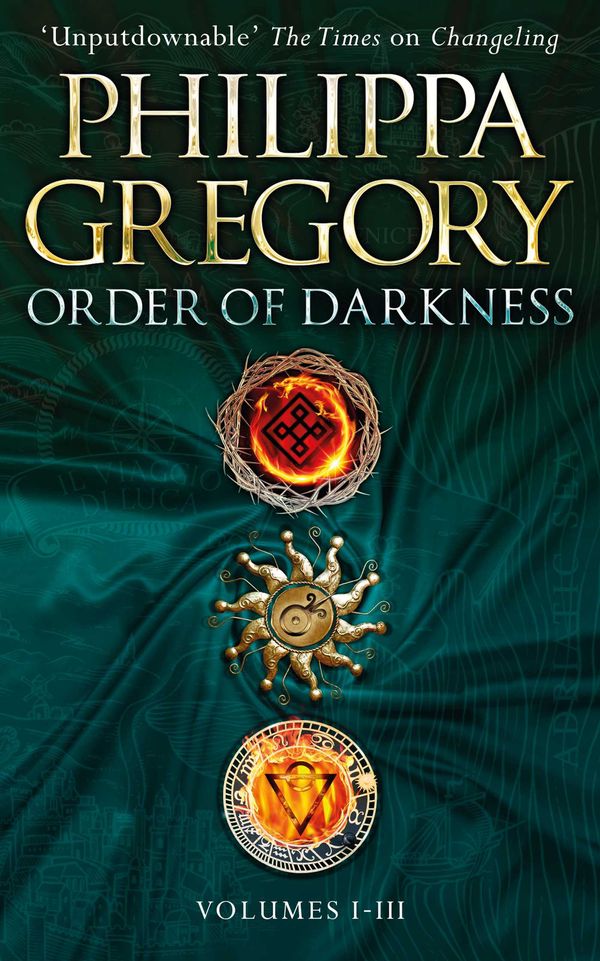 Cover Art for 9781471164255, Order of DarknessVolumes i-iii by Philippa Gregory