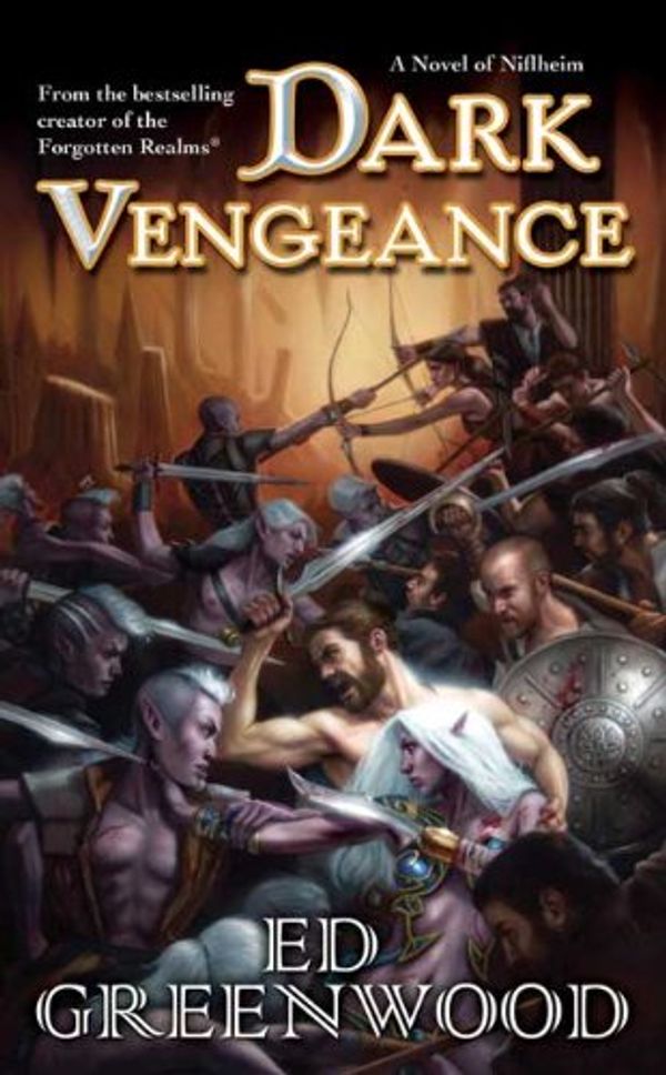 Cover Art for 9780765356956, Dark Vengeance: Niflheim 2 by Ed Greenwood