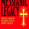 Cover Art for 9780385338462, The Messianic Legacy by Michael Baigent