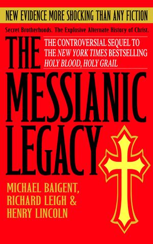 Cover Art for 9780385338462, The Messianic Legacy by Michael Baigent