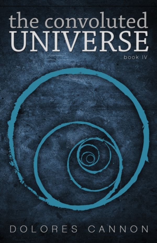 Cover Art for 9781886940215, The Convoluted Universe by Dolores Cannon
