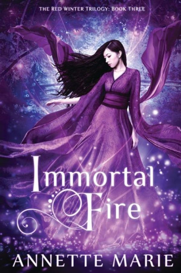 Cover Art for 9781988153117, Immortal Fire: Volume 3 (The Red Winter Trilogy) by Annette Marie