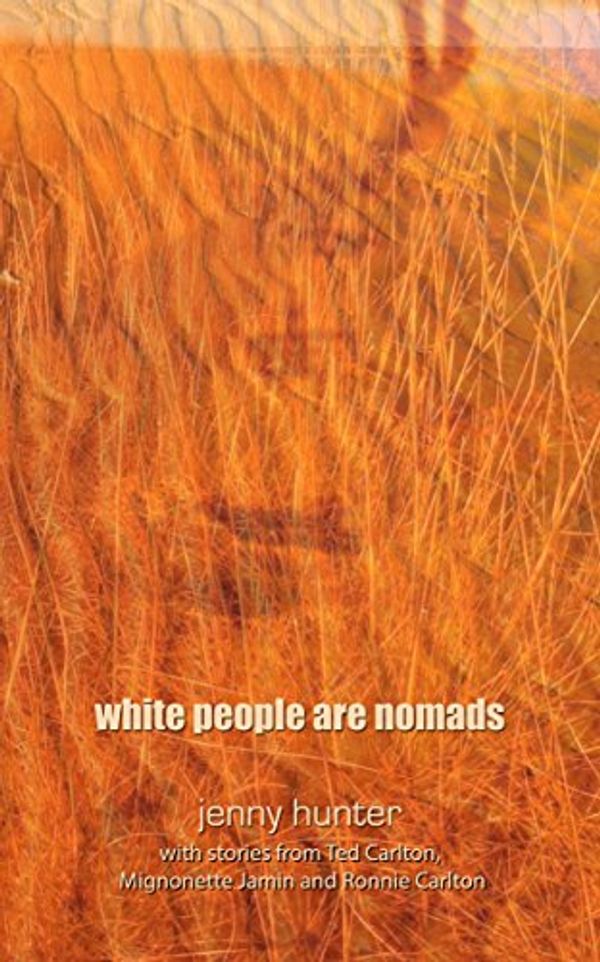 Cover Art for B071JL7Q6L, white people are nomads by Jenny Hunter