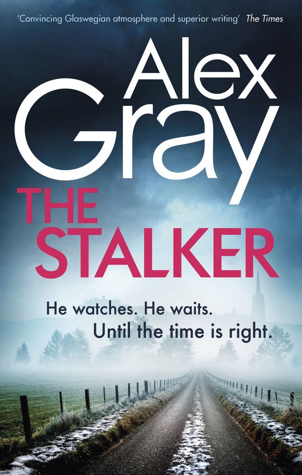 Cover Art for 9780751572285, The Stalker: The heart-stopping thriller from one of Glasgow s best crime writers by Alex Gray