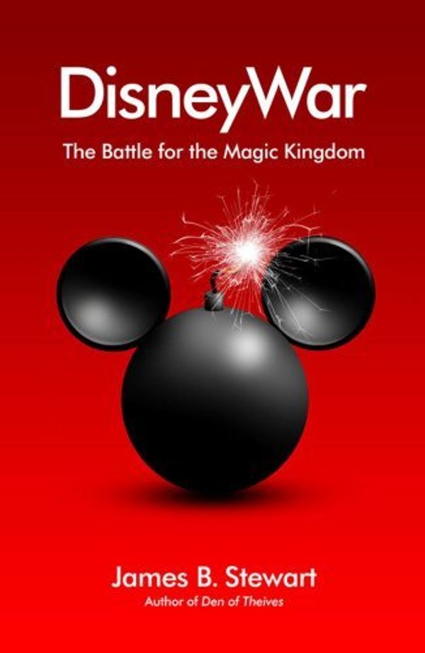 Cover Art for B01K3JXIF6, Disneywar: The Battle for the Magic Kingdom by James B. Stewart (2005-03-21) by 
