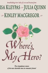 Cover Art for 9781587245961, Where's My Hero? by Lisa Kleypas, Julia Quinn, Kinley MacGregor