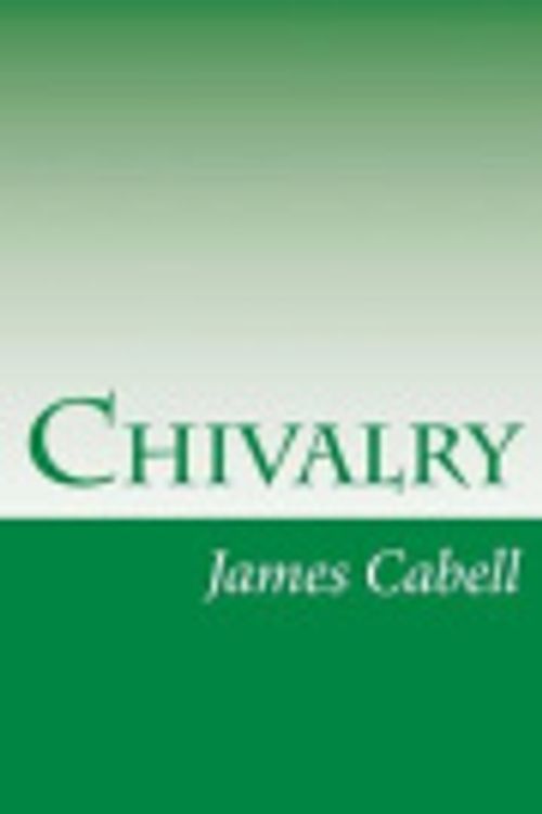 Cover Art for 9781497556645, Chivalry by James Branch Cabell