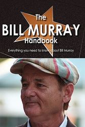 Cover Art for 9781742446790, The Bill Murray Handbook - Everything You Need to Know About Bill Murray by Marjorie Saez