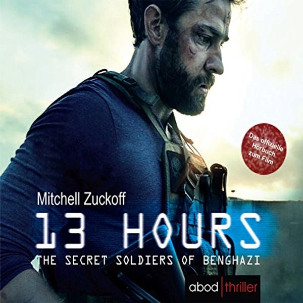 Cover Art for B071FTG318, 13 Hours - The Secret Soldiers of Benghazi by Mitchell Zuckoff