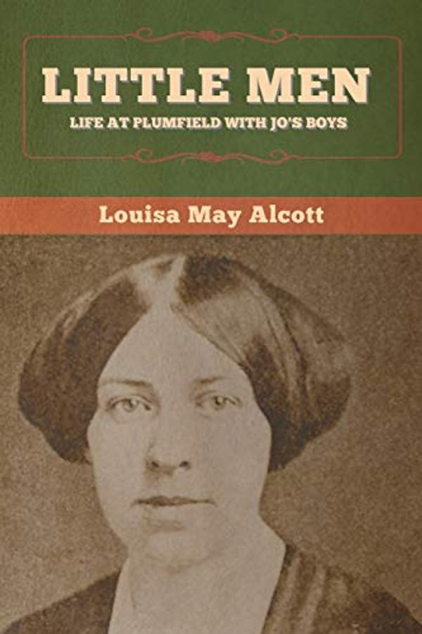 Cover Art for 9781647995126, Little Men: Life at Plumfield With Jo's Boys by Louisa May Alcott