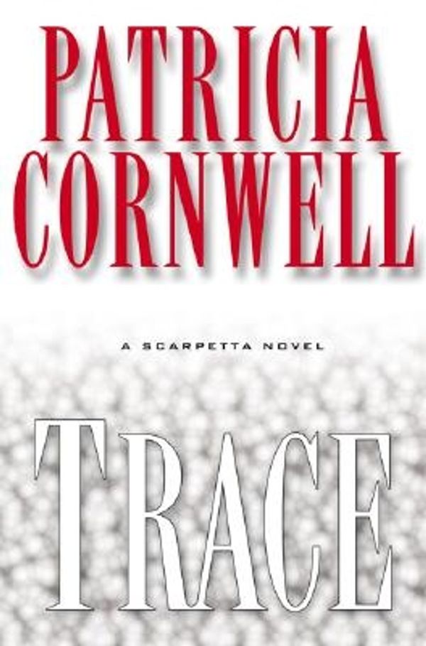 Cover Art for 9780399152191, Trace by Patricia Daniels Cornwell