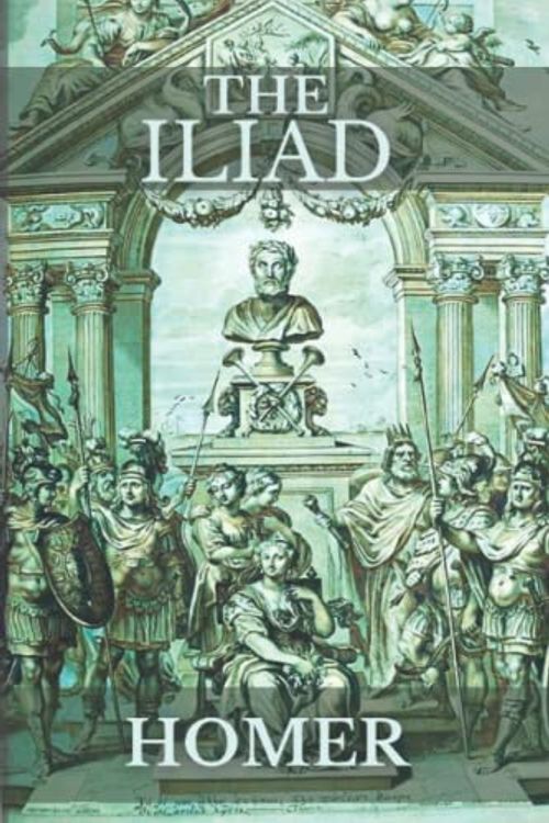 Cover Art for 9798775067274, THE ILIAD OF HOMER: Literally Translation of Homers epic poem ILIAD, WITH EXPLANATORY NOTES (6" x 9") by Homer