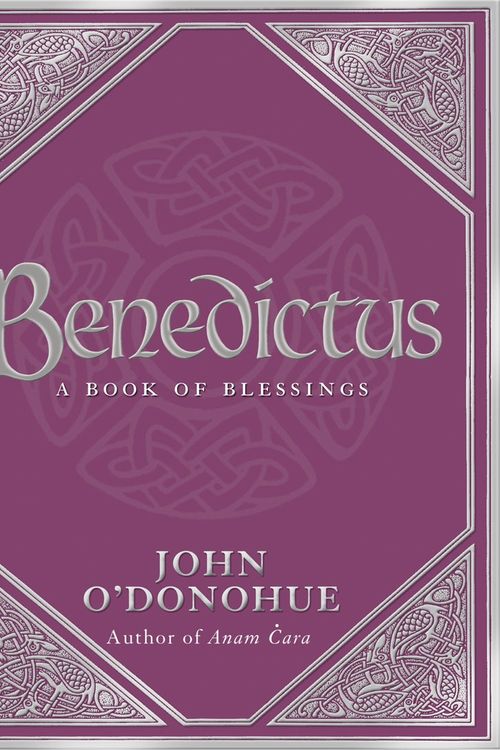 Cover Art for 9780593058626, Benedictus: A Book Of Blessings by O'Donohue, John