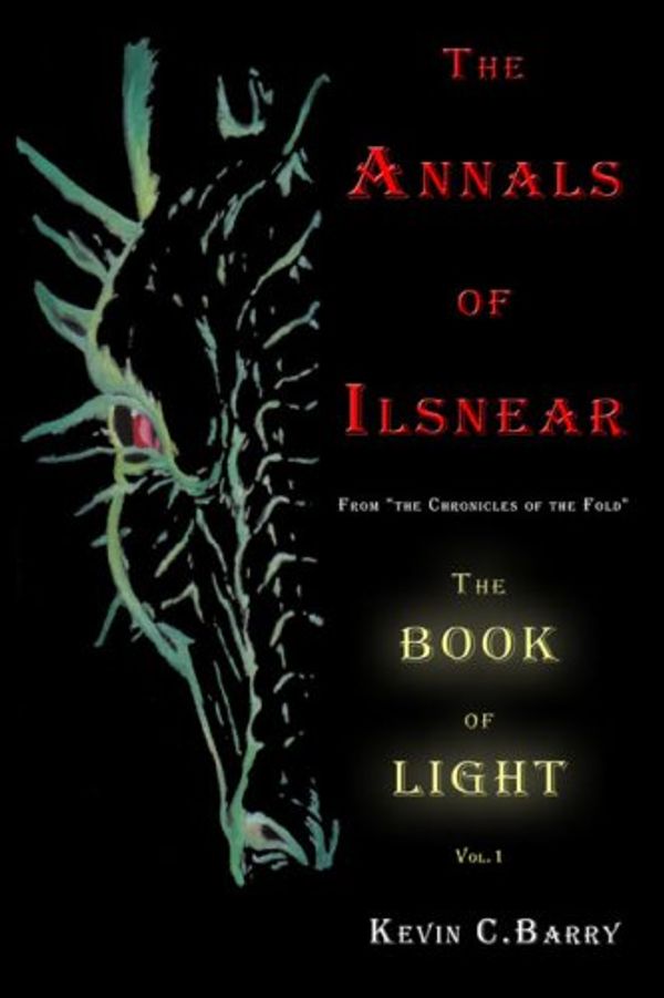 Cover Art for 9781424157679, The Annals of Ilsnear by C.  Kevin Barry