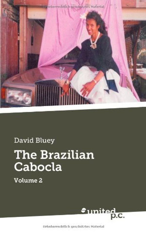 Cover Art for 9783710307263, The Brazilian CaboclaVolume 2 by David Bluey