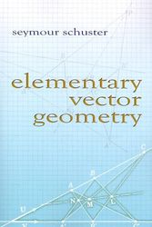 Cover Art for 9780486466729, Elementary Vector Geometry by Seymour Schuster