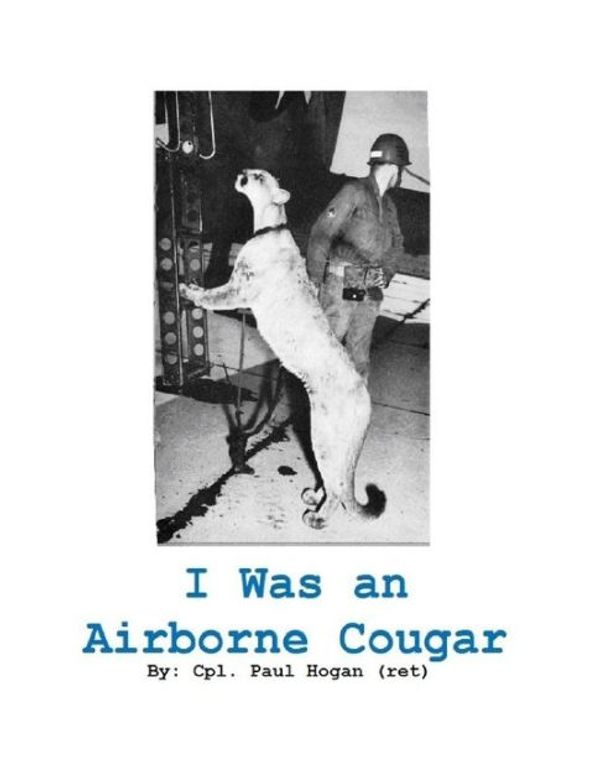 Cover Art for 9781300719168, I Was an Airborne Cougar by Paul Hogan