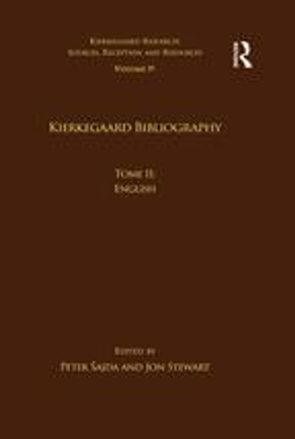 Cover Art for 9781351653732, Volume 19, Tome II: Kierkegaard Bibliography: English by Jon Stewart, Peter Sajda