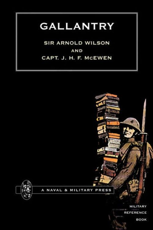 Cover Art for 9781843420606, Gallantry by Sir Arnold Wilson