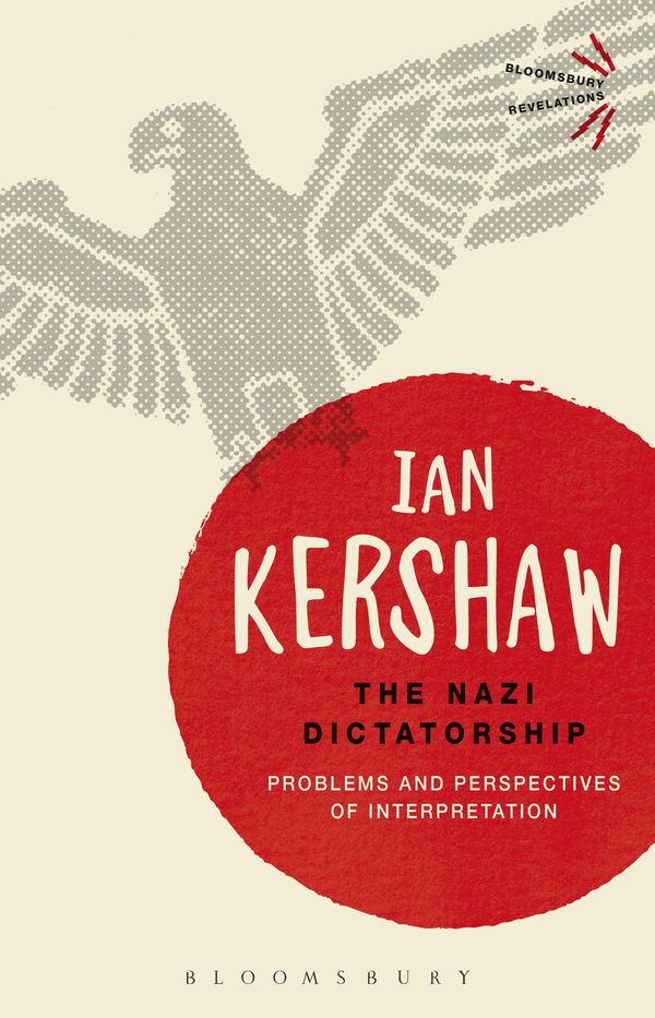 Cover Art for 9781474240956, The Nazi DictatorshipProblems and Perspectives of Interpretation by Ian Kershaw
