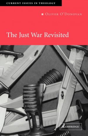 Cover Art for 9780521538992, The Just War Revisited by O'Donovan, Oliver