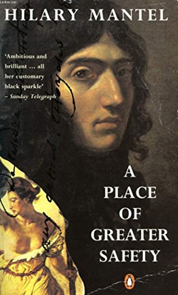 Cover Art for 9780140231694, A Place of Greater Safety by Hilary Mantel
