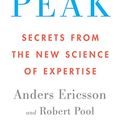 Cover Art for B011H56MKS, Peak: Secrets from the New Science of Expertise by Anders Ericsson, Robert Pool