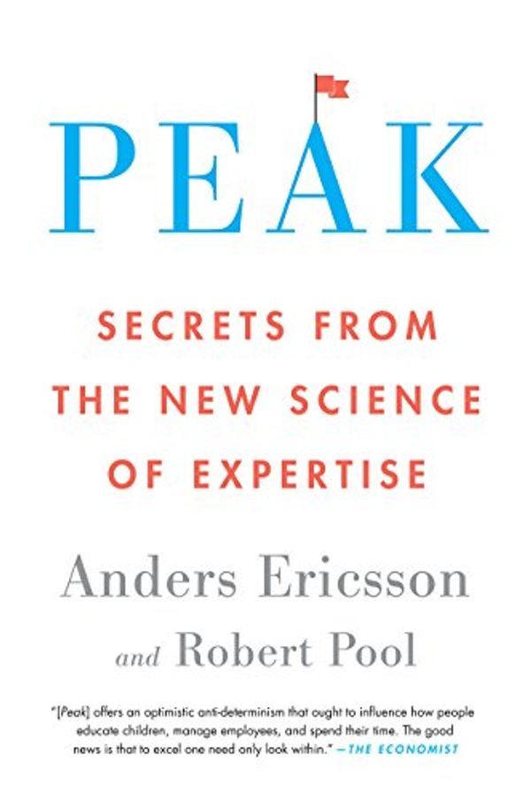 Cover Art for B011H56MKS, Peak: Secrets from the New Science of Expertise by Anders Ericsson, Robert Pool