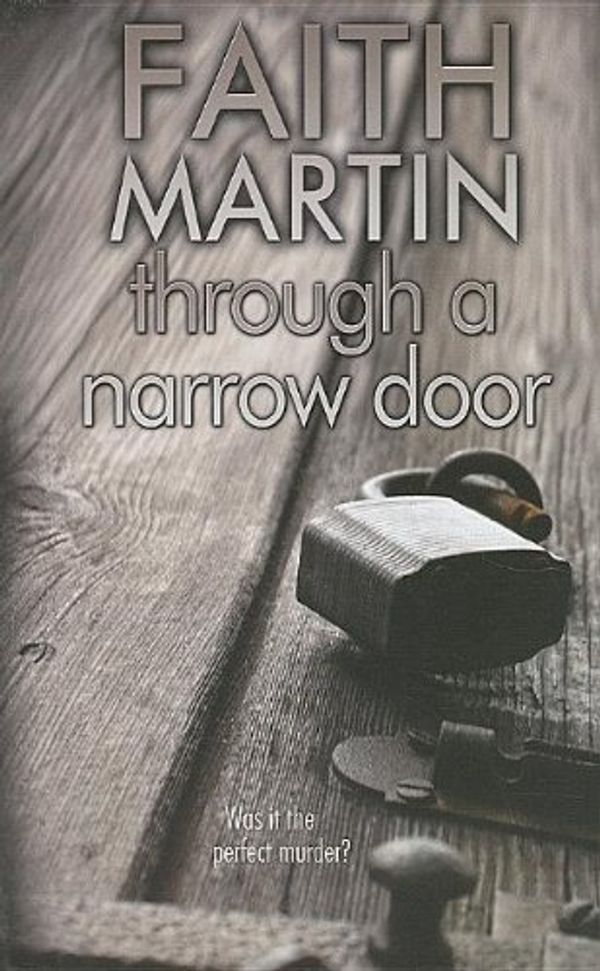 Cover Art for 9781847820617, Through a Narrow Door (Ulverscroft Large Print) by Faith Martin