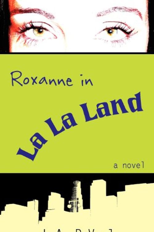 Cover Art for 9780979607066, Roxanne in La La Land by L. A. DeVaul