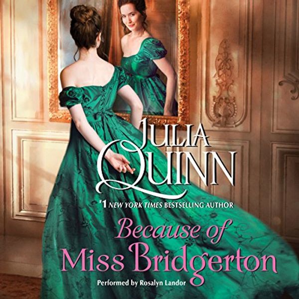 Cover Art for B01BACO22S, Because of Miss Bridgerton: The Bridgerton Series by Julia Quinn