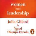 Cover Art for B08D9SN7X1, Women and Leadership: Real Lives, Real Lessons by Julia Gillard, Ngozi Okonjo-Iweala