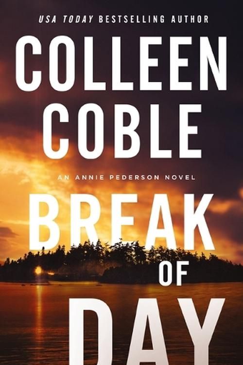 Cover Art for 9780785253785, Break of Day (An Annie Pederson Novel) by Colleen Coble