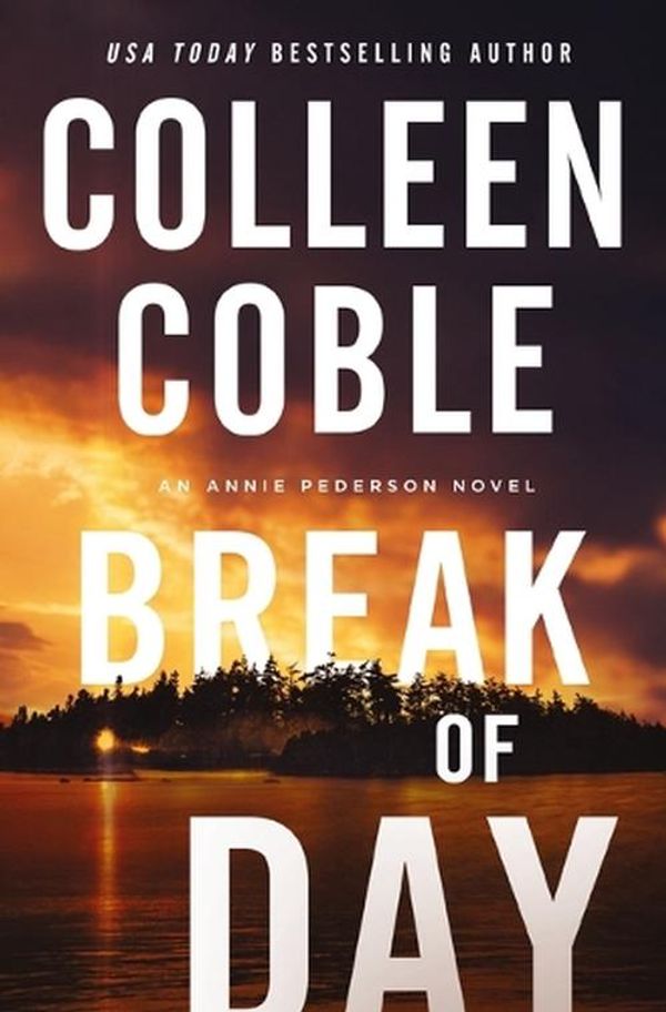 Cover Art for 9780785253785, Break of Day (An Annie Pederson Novel) by Colleen Coble