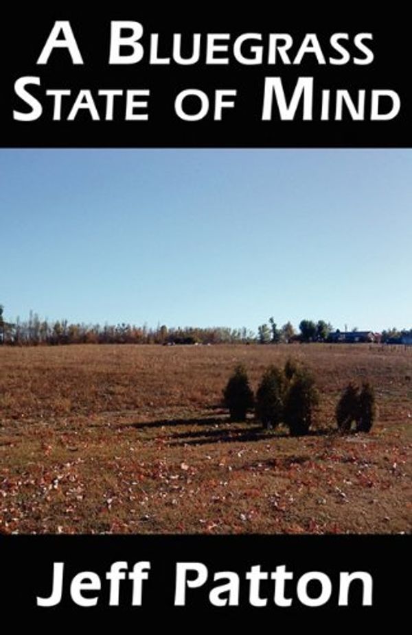 Cover Art for 9781456056193, A Bluegrass State of Mind by Jeff Patton