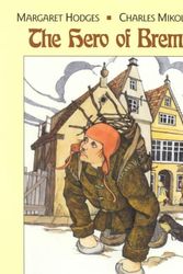 Cover Art for 9780823412365, The Hero of Bremen by Margaret Hodges