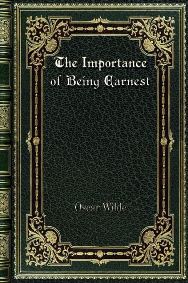 Cover Art for 9781617201882, The Importance of Being Earnest by Oscar Wilde