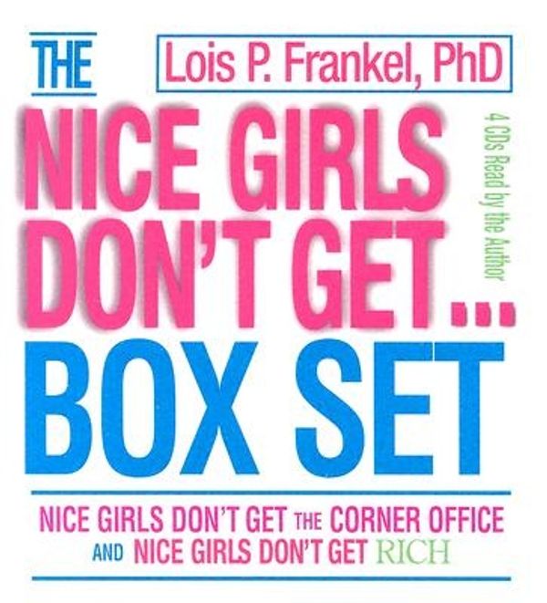 Cover Art for 9781594830297, Nice Girls Don't Get...: The Corner Office/Rich by Lois P. Frankel