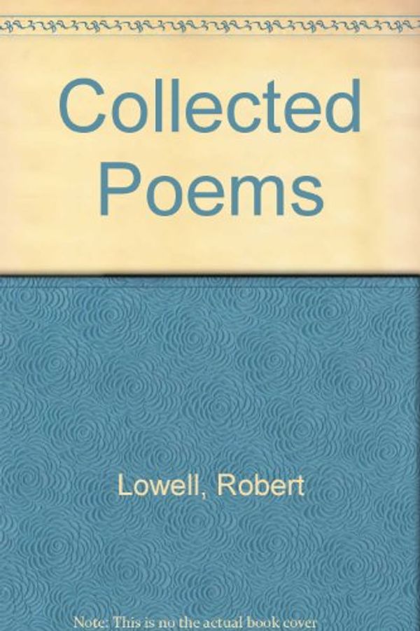 Cover Art for 9780374125530, Collected Poems by Robert Lowell