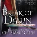 Cover Art for 9781440630231, Break of Dawn by Chris Marie Green