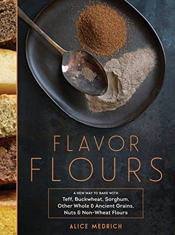 Cover Art for 8601410722852, By Alice Medrich Flavor Flours [Hardcover] by Alice Medrich