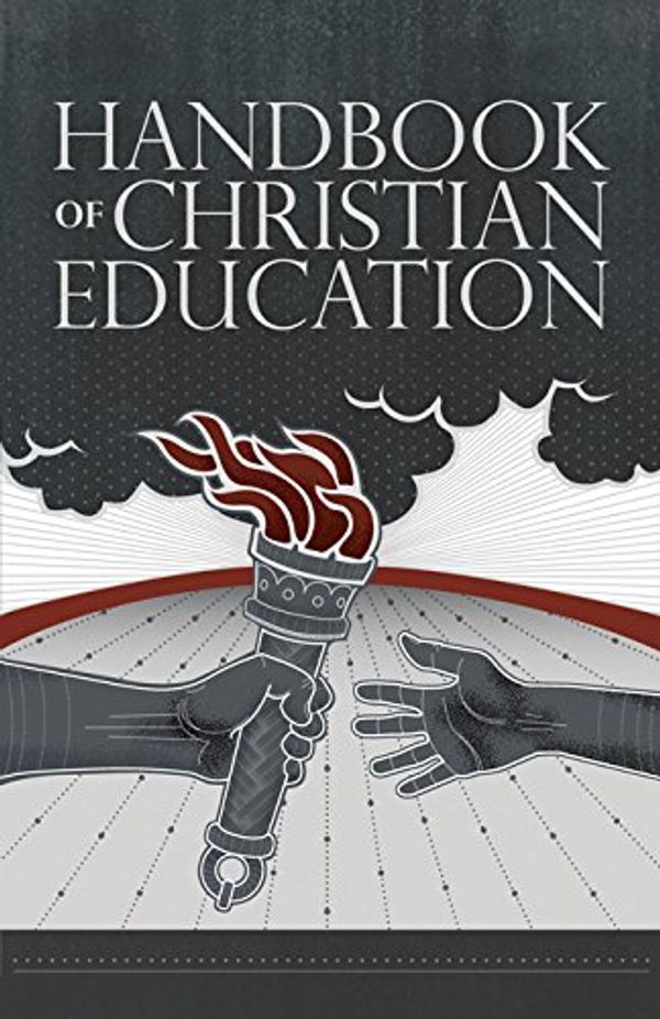 Cover Art for 9781628563085, Handbook of Christian Education by Ronald A. Horton