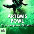 Cover Art for 9782070637027, Artemis Fowl 7/Le Complexe D'Atlantis by Eoin Colfer