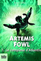 Cover Art for 9782070637027, Artemis Fowl 7/Le Complexe D'Atlantis by Eoin Colfer
