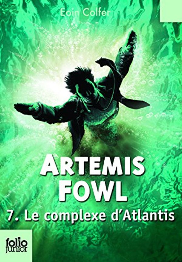 Cover Art for 9782070637027, Artemis Fowl 7/Le Complexe D'Atlantis by Eoin Colfer