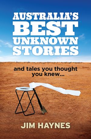 Cover Art for 9781760111786, Australia's Best Unknown Stories by Jim Haynes