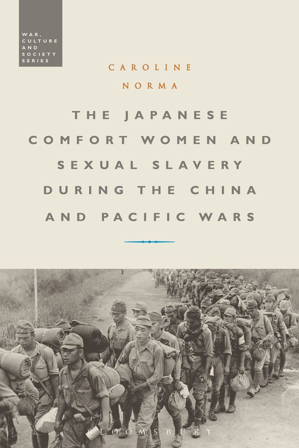 Cover Art for 9781472512475, The Japanese Comfort Women and Sexual Slavery During the China and Pacific WarsWar, Culture and Society by Caroline Sharples