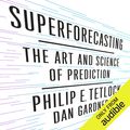 Cover Art for B0131RJ3KG, Superforecasting: The Art and Science of Prediction (Unabridged) by Unknown