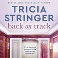 Cover Art for B0C1DML2J7, Back on Track by Tricia Stringer